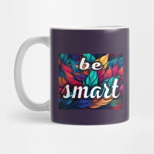 Be Smart Mug